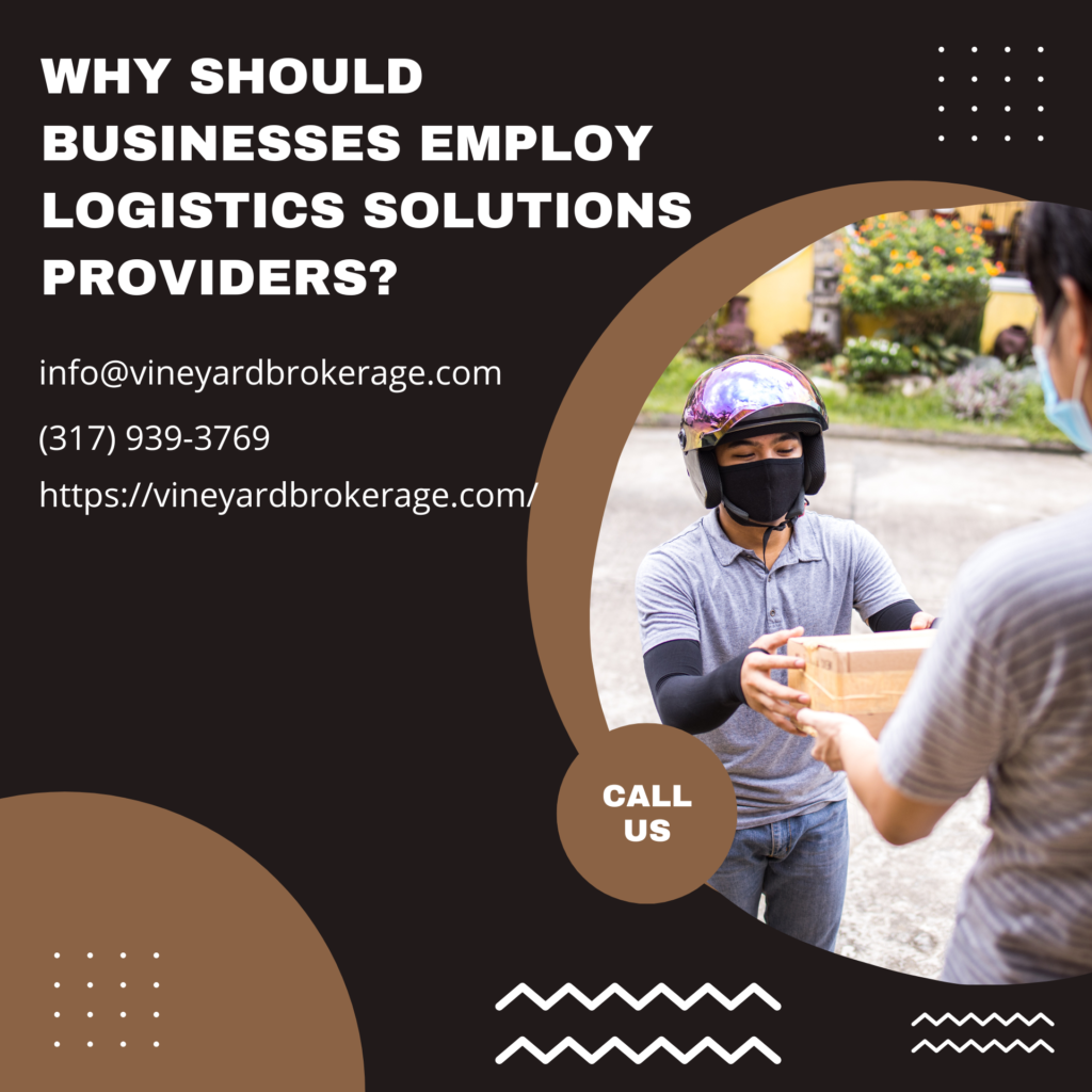 Why Should Businesses Employ Logistics Solutions Providers?