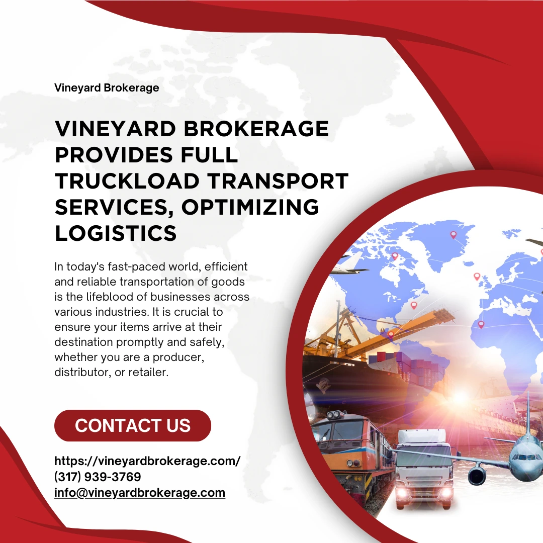 Vineyard Brokerage's Full Truckload Transport Services.