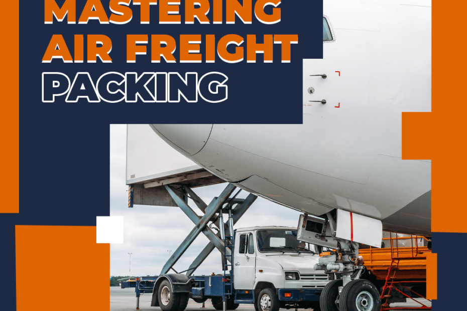 Mastering air freight packing