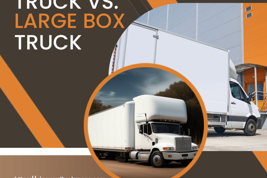 Box Trucks for Transporting Goods: Small vs. Large