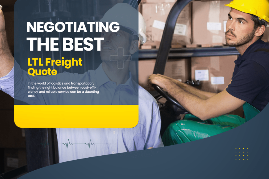 Mastering LTL Freight Negotiations: Get the Best Quote
