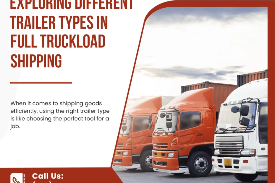 Exploring Different Trailer Types in Full Truckload Shipping
