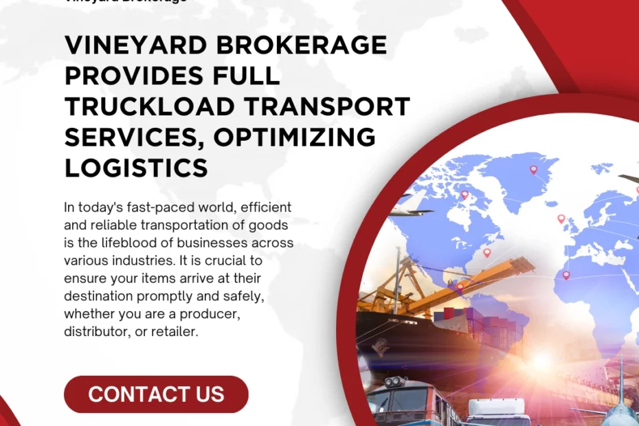 Vineyard Brokerage's Full Truckload Transport Services.