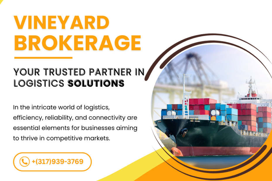 Vineyard Brokerage: Logistics Solutions, cargo freight forwarder.